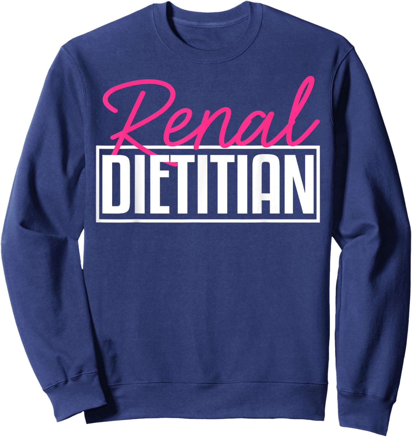 Renal Dietitian Nutritionist Kidney Nephrology Thank You Sweatshirt - Sweatshirt | Navy