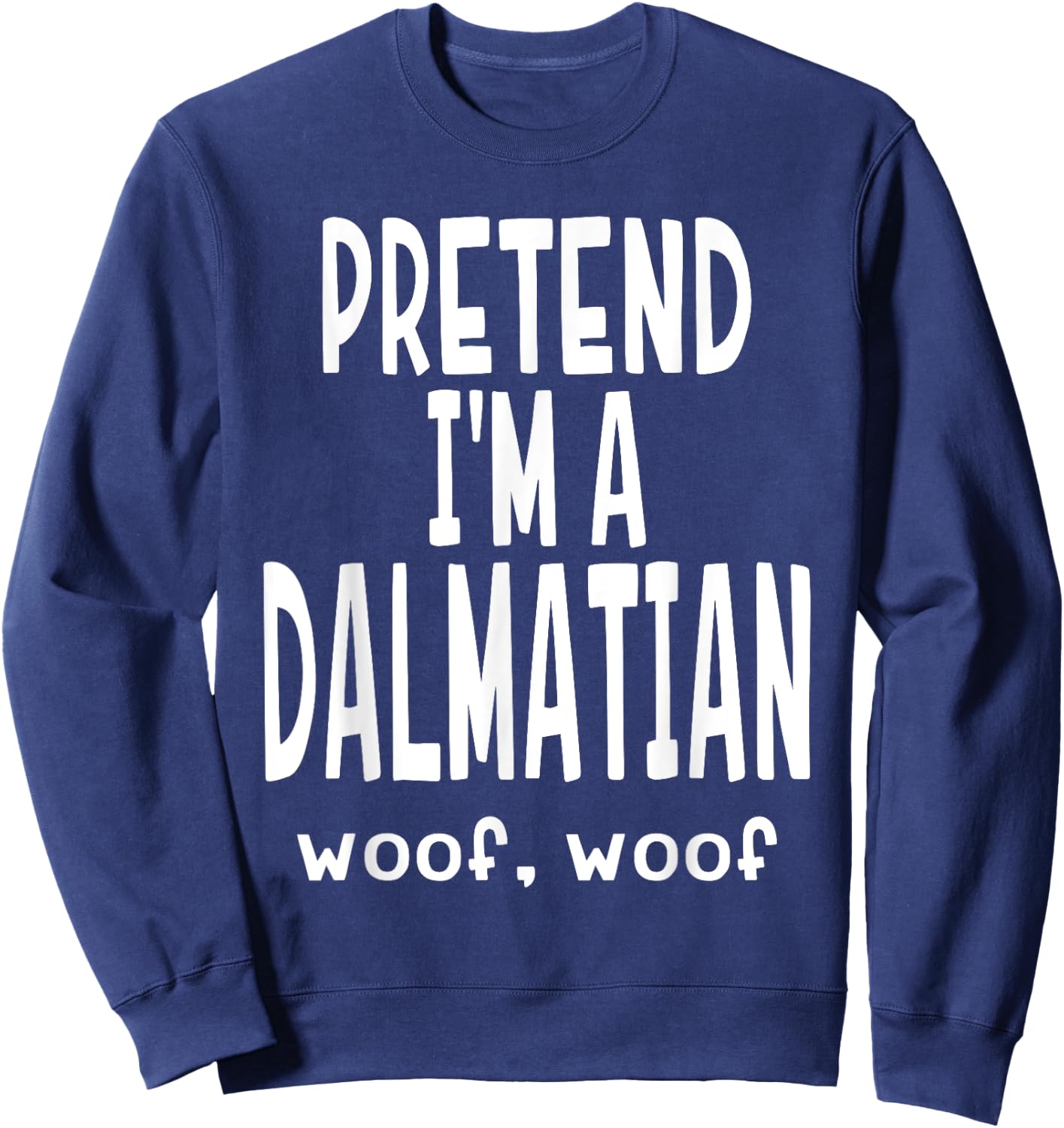 Funny Pretend I'm A Dalmatian - Lazy Halloween Costume Sweatshirt - Sweatshirt | Navy