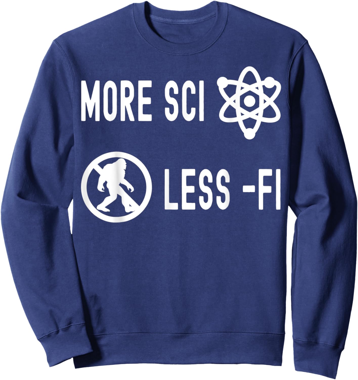 Funny Nerdy More Sci Less Fi Skeptic Biology Science Teacher Women Kids Sweatshirt - Sweatshirt | Navy