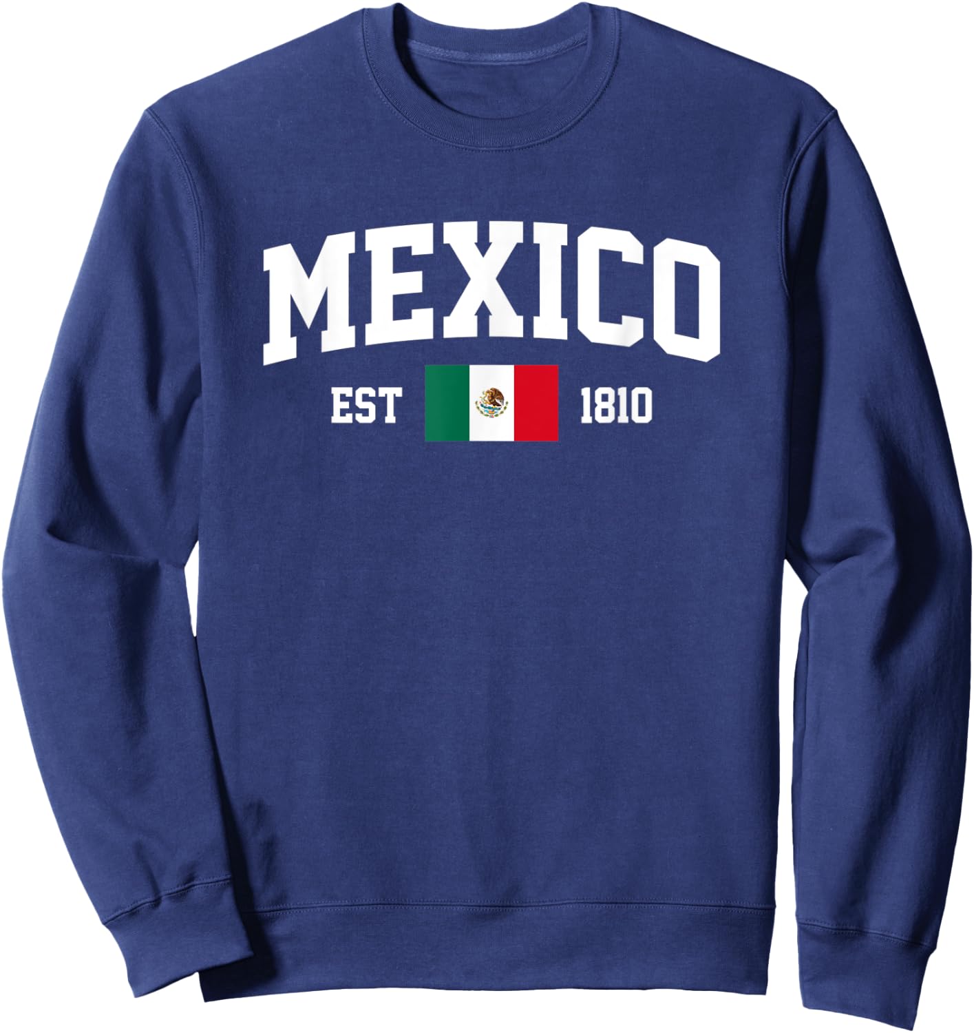 Mexico Flag Independence Est 16th September 1810 Mexican Sweatshirt - Sweatshirt | Navy