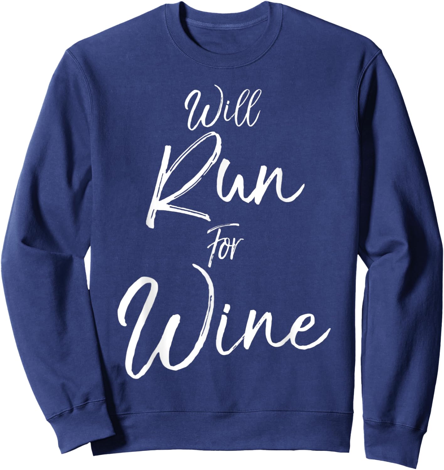 Funny Runner Gift Running Joke Saying Cute Will Run for Wine Sweatshirt - Sweatshirt | Navy