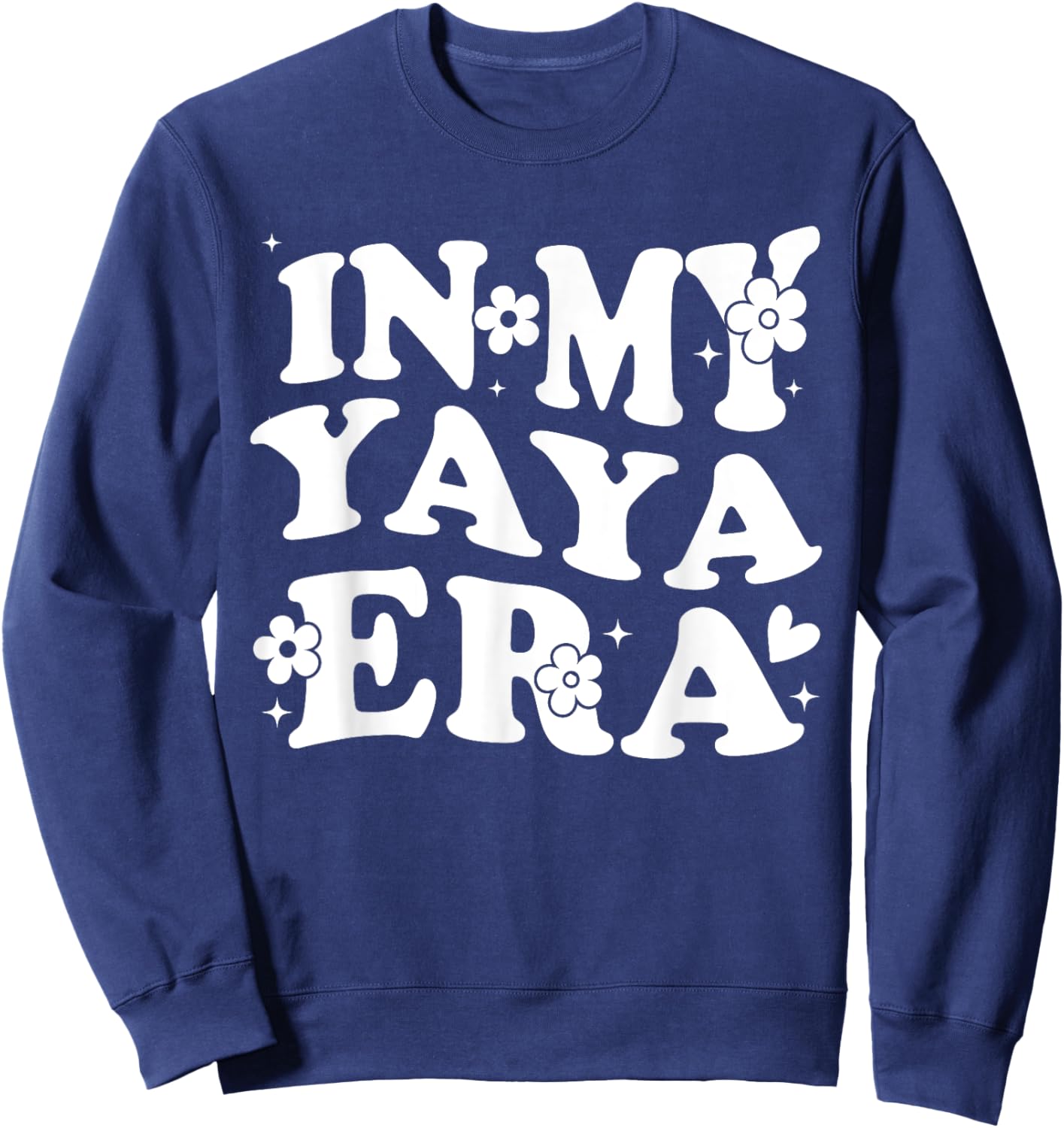 In My Yaya Era Funny Sarcastic Groovy Retro Mothers Day Sweatshirt - Sweatshirt | Navy