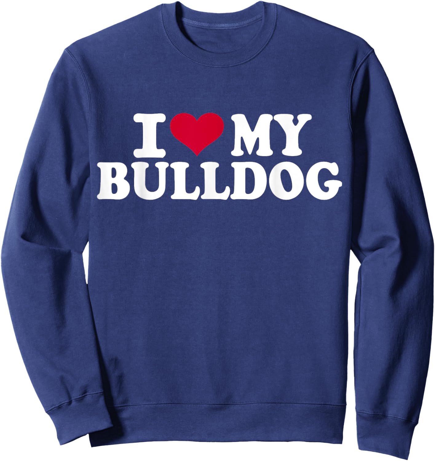 I love my bulldog Women Girls Kids Sweatshirt - Sweatshirt | Navy