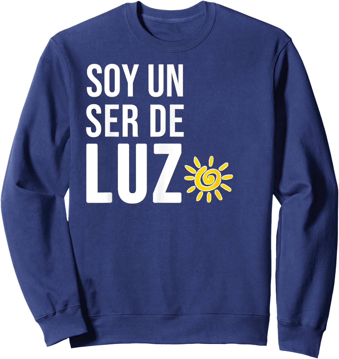 Soy un Ser de Luz Spanish Humanity Empathy Peace Sweatshirt - Sweatshirt | Navy