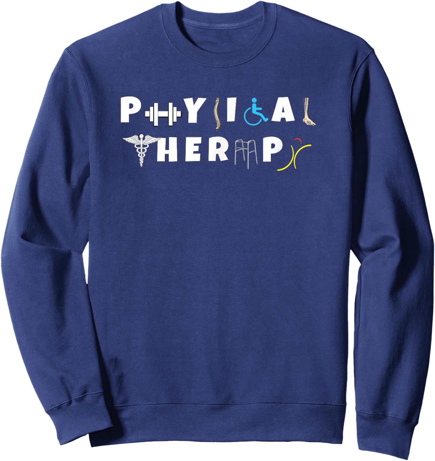 Physical Therapy Shirt Funny PT Sweatshirt - Sweatshirt | Navy
