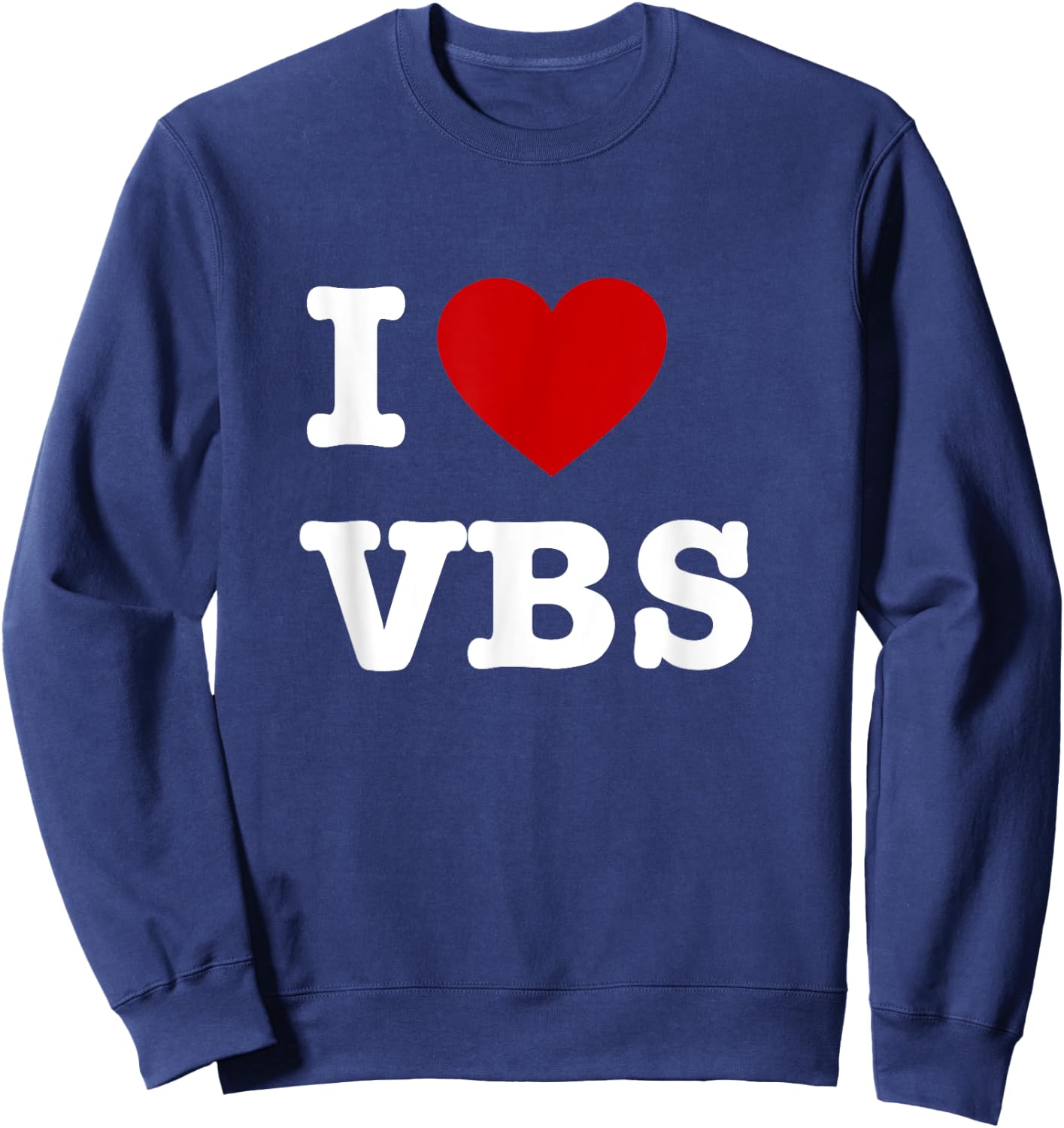 VBS I love Vacation Bible School Christian VBS Church Jesus Sweatshirt - Sweatshirt | Navy