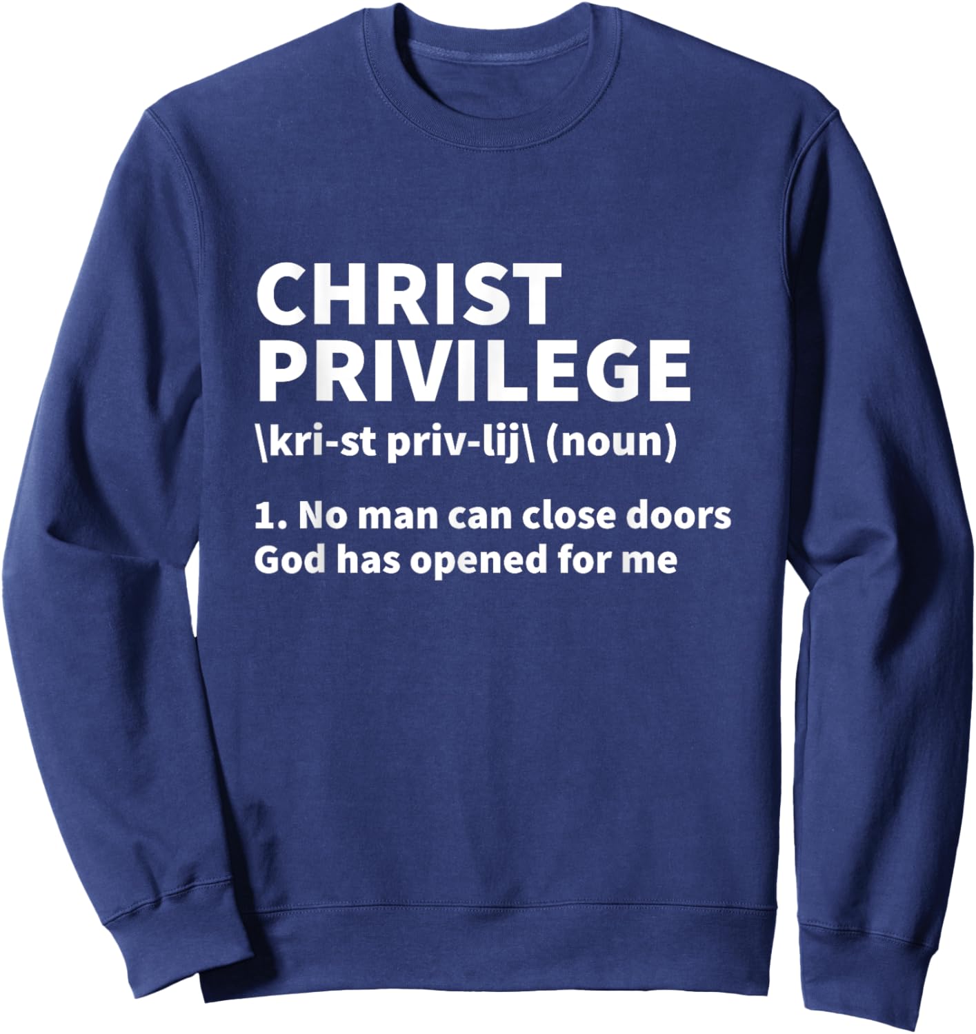 Christ Privilege Definition - Jesus Christian Faith Sweatshirt - Sweatshirt | Navy