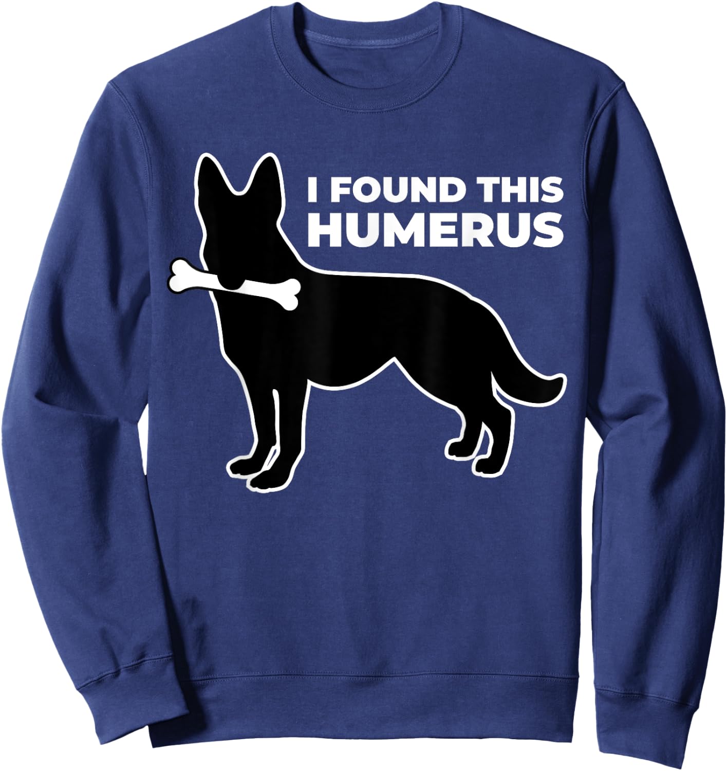 I Found This Humerus Sweatshirt - Sweatshirt | Navy