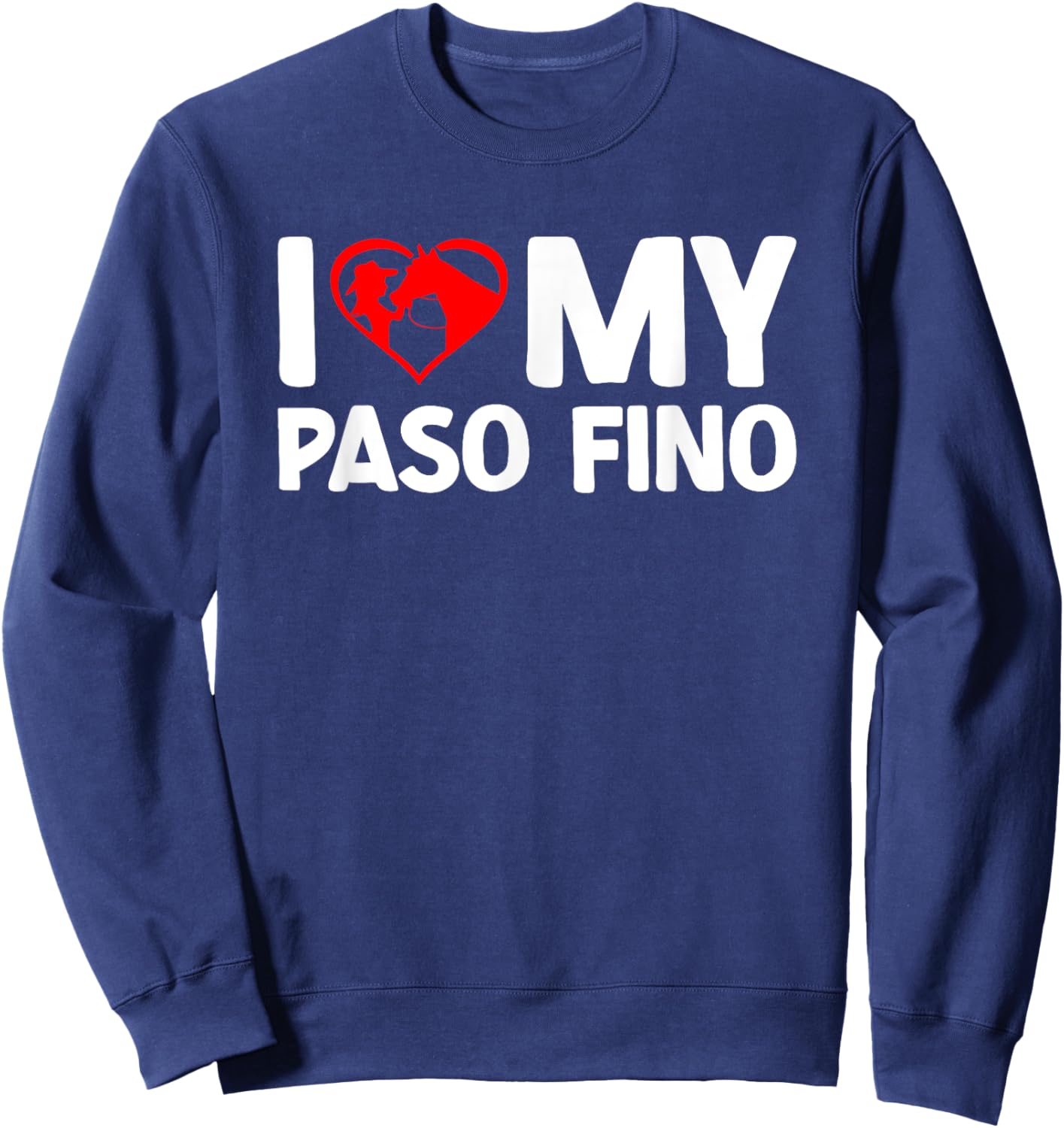 I Love My Paso Fino Horse Horseback Riding Sweatshirt - Sweatshirt | Navy