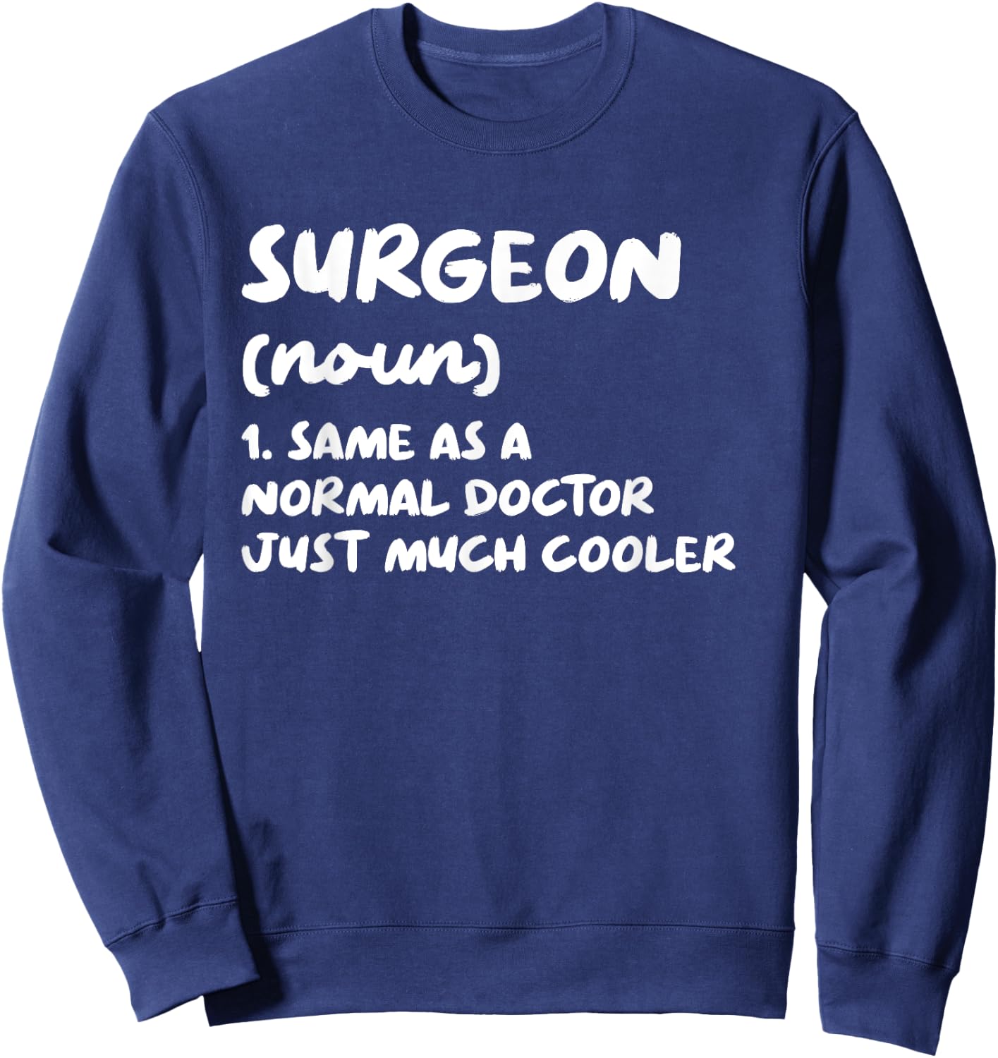 Surgeon Definition Surgery Doctor Sweatshirt - Sweatshirt | Navy