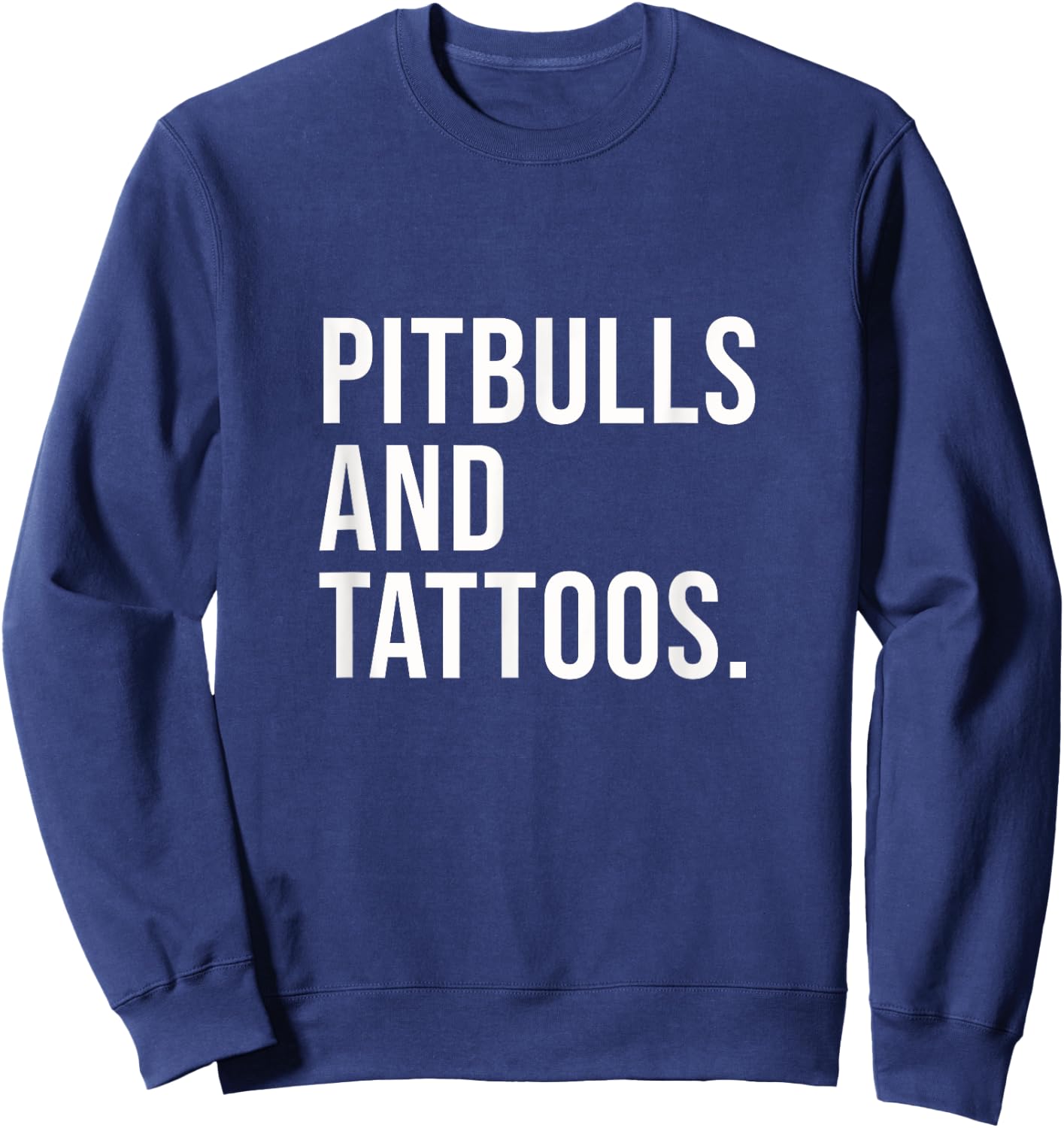 Pitbulls And Tattoos Pitbull Owner Dog Inked Lover Funny Women Sweatshirt - Sweatshirt | Navy