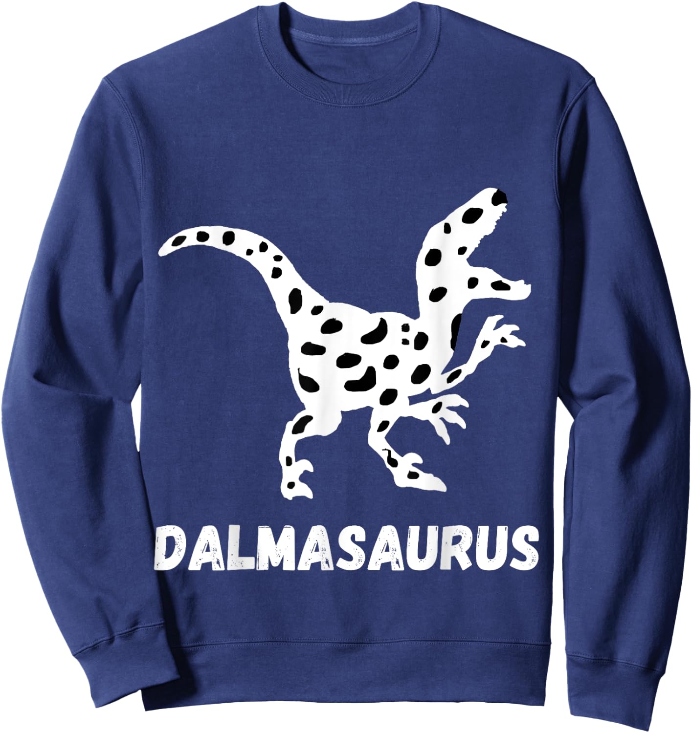 Dalmatian Saurus Funny Dalmatians Dog Dinosaur T- Rex Women Girls Kids Sweatshirt - Sweatshirt | Navy