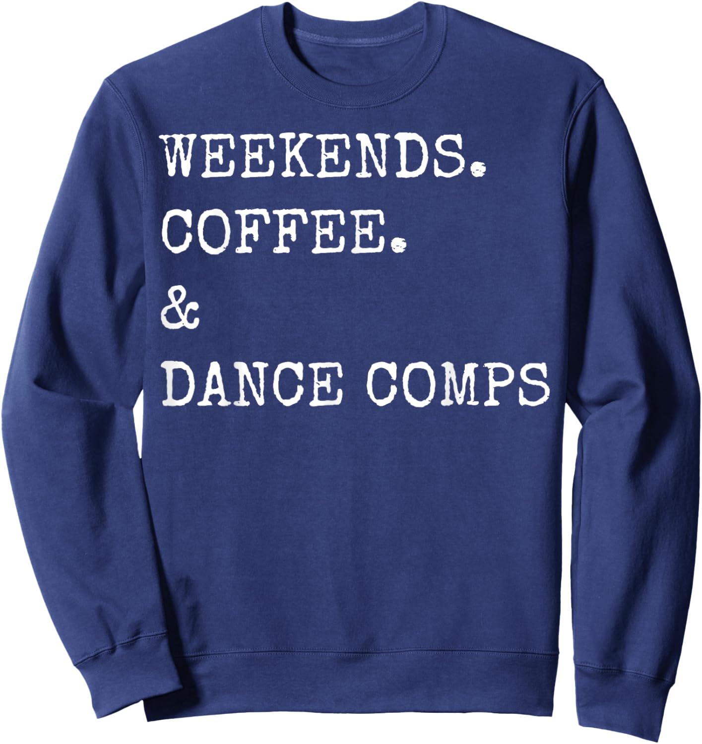 Weekends Coffee & Dance Comps Sweatshirt - Sweatshirt | Navy