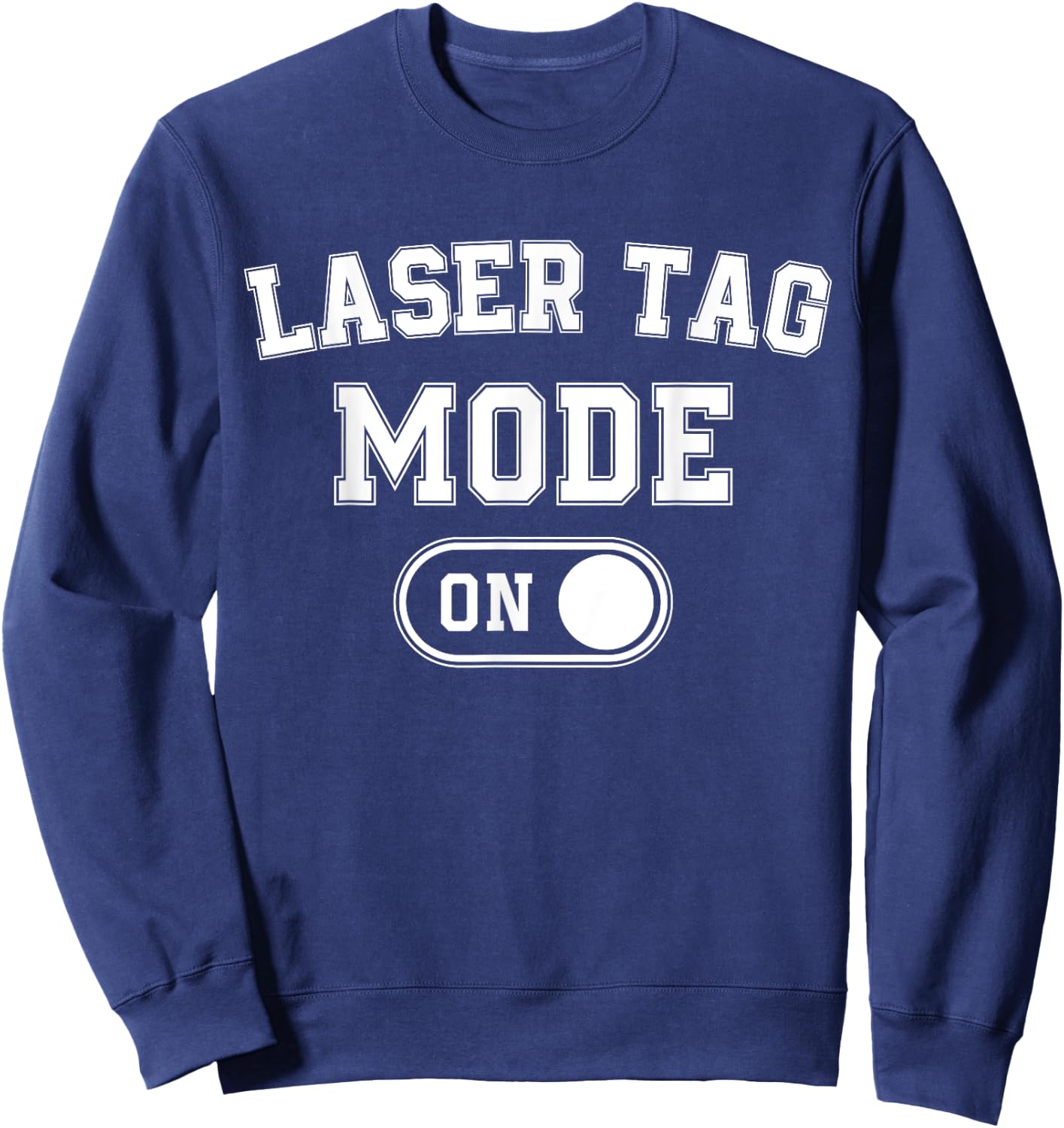 Laser Tag Mode On Funny Laser Tag Player Gift Instructor Sweatshirt - Sweatshirt | Navy