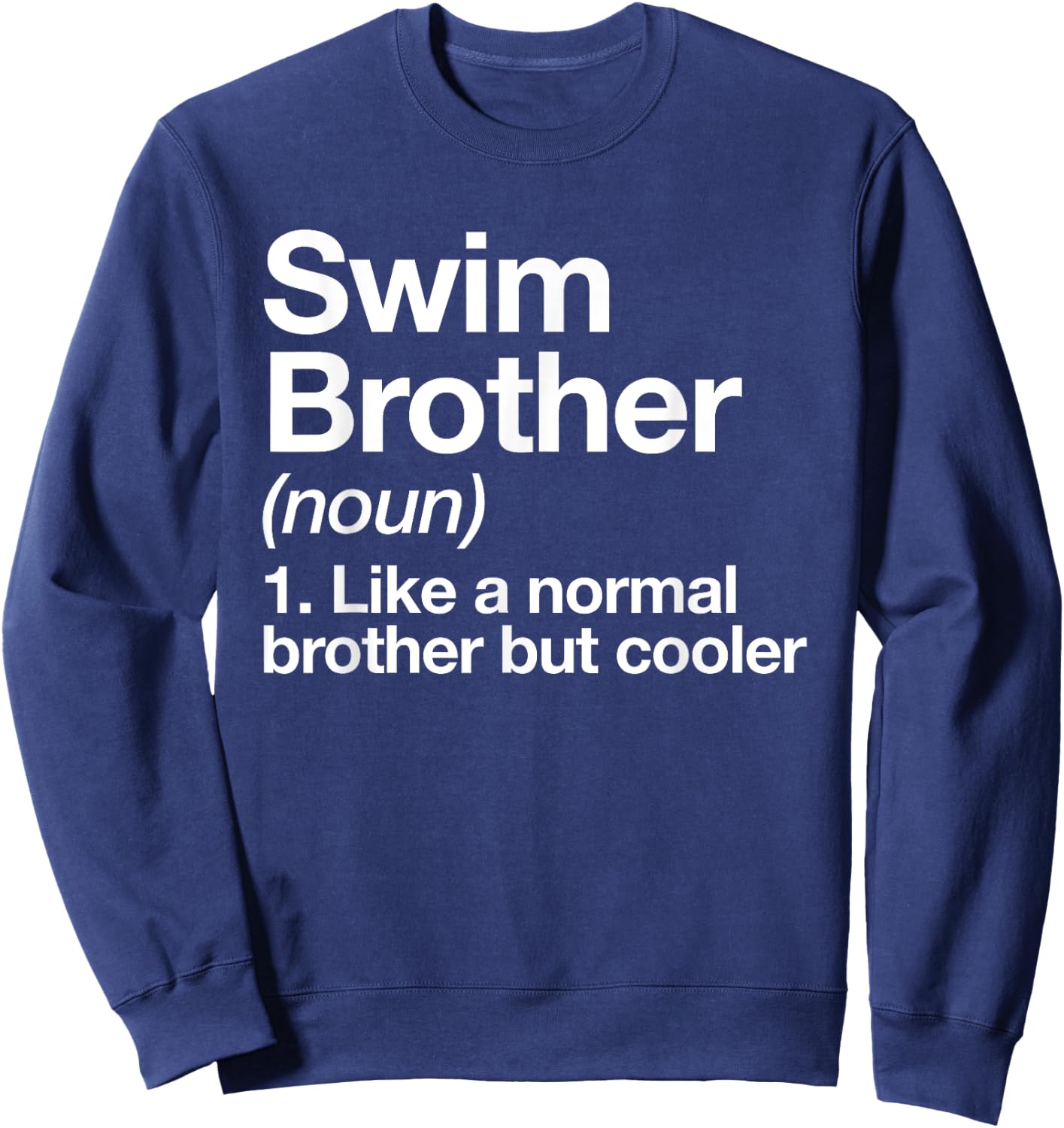 Swim Brother Definition Funny Sports Sweatshirt - Sweatshirt | Navy