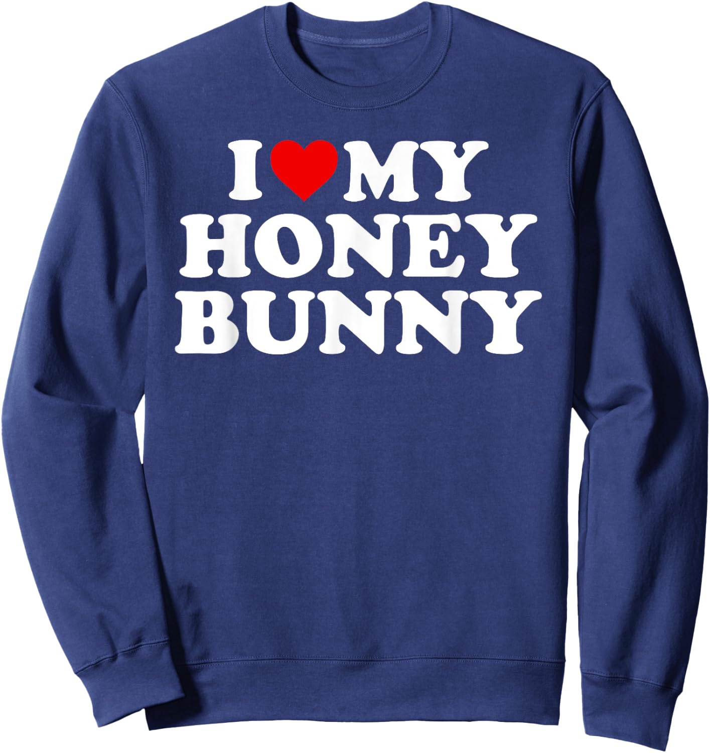 I Love My Honey Bunny Sweatshirt - Sweatshirt | Navy