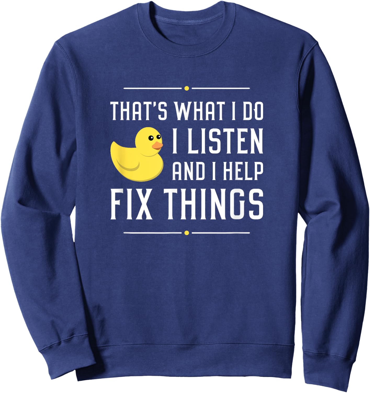 Rubber Duck Debugging Fix Things Funny Programmer Sweatshirt - Sweatshirt | Navy
