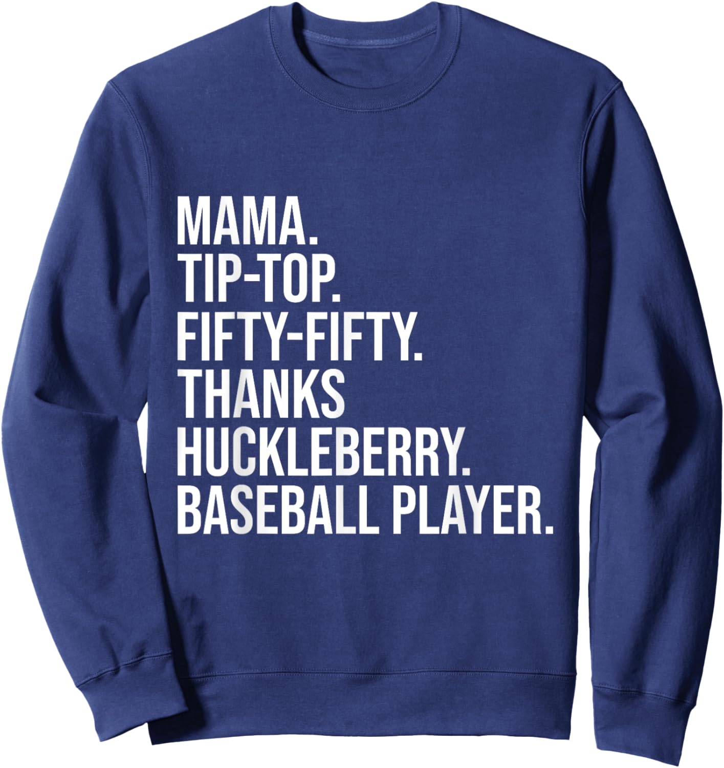 Mama Tip Top Fifty Thanks Huckleberry Baseball Player Mom Sweatshirt - Sweatshirt | Navy