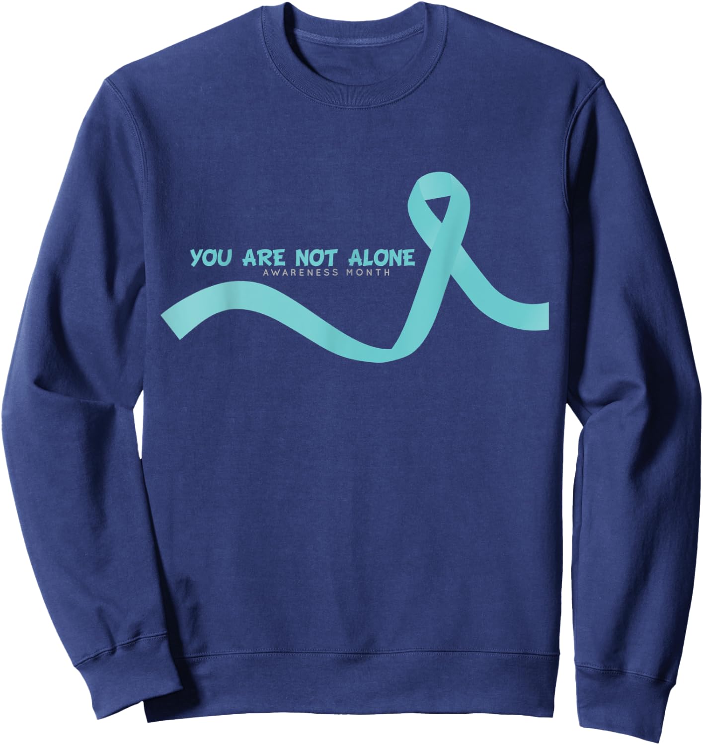 Sexual Assault Awareness Month April - You are not alone Sweatshirt - Sweatshirt | Navy