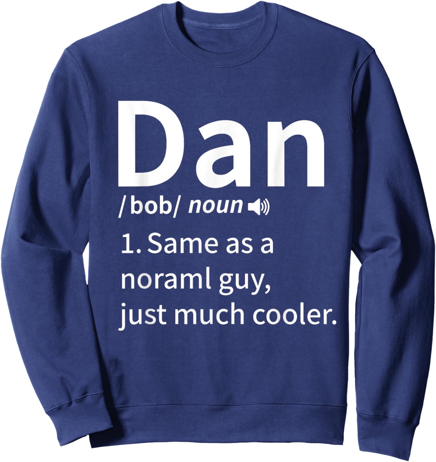 Funny Dan Definition Dan Personal Name First Name Sweatshirt - Sweatshirt | Navy