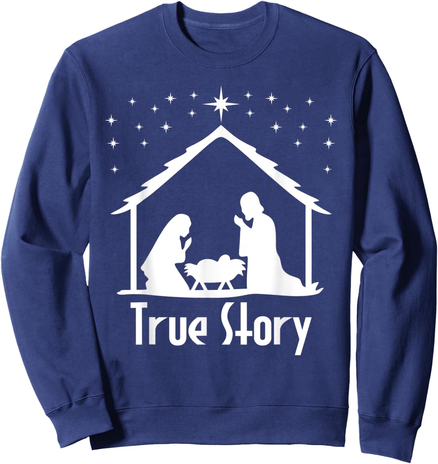 True Story of Jesus Birth Nativity Christmas Religious Gift Sweatshirt - Sweatshirt | Navy