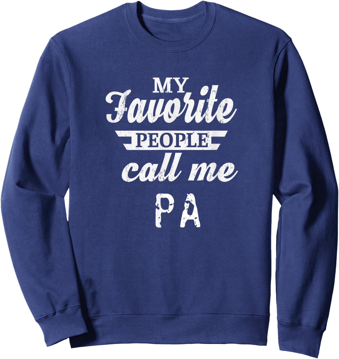 My Favorite People Call Me Pa Grandpa Sweatshirt - Sweatshirt | Navy