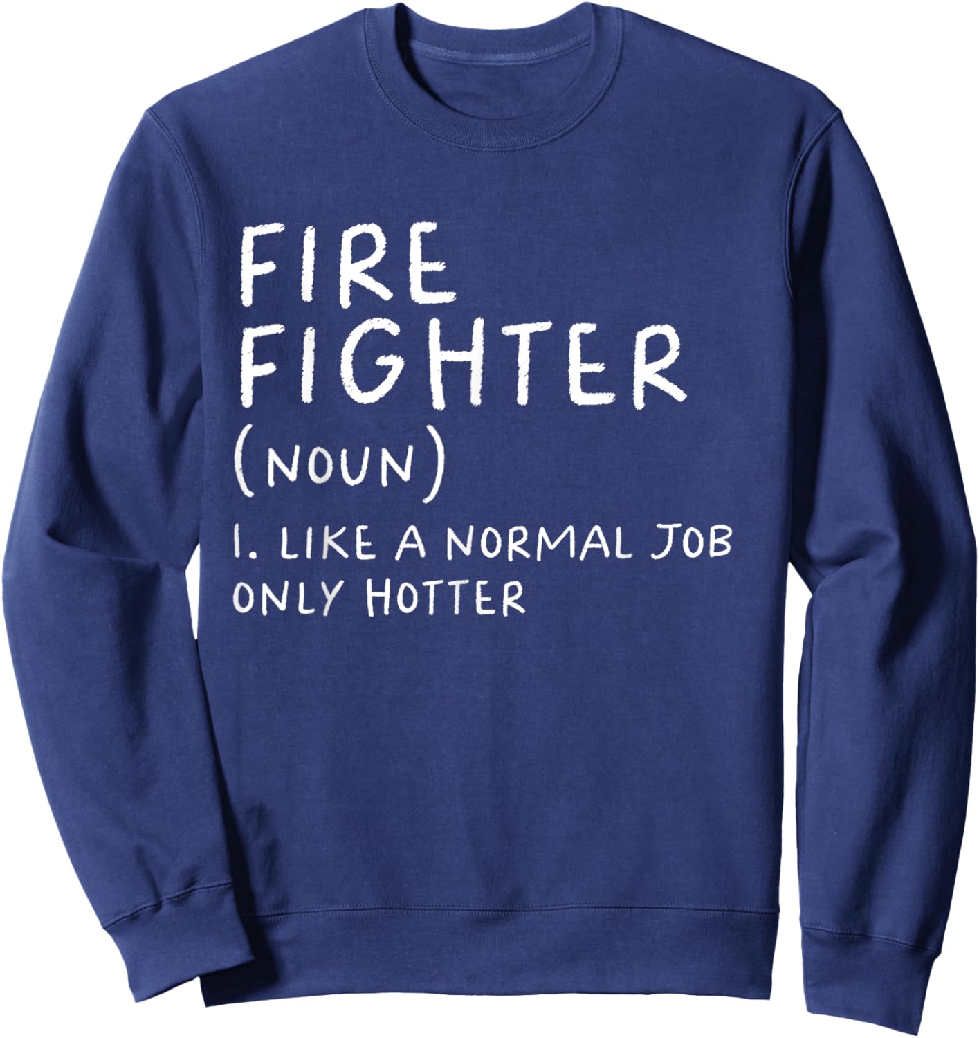 Firefighter Definition Funny Sweatshirt - Sweatshirt | Navy