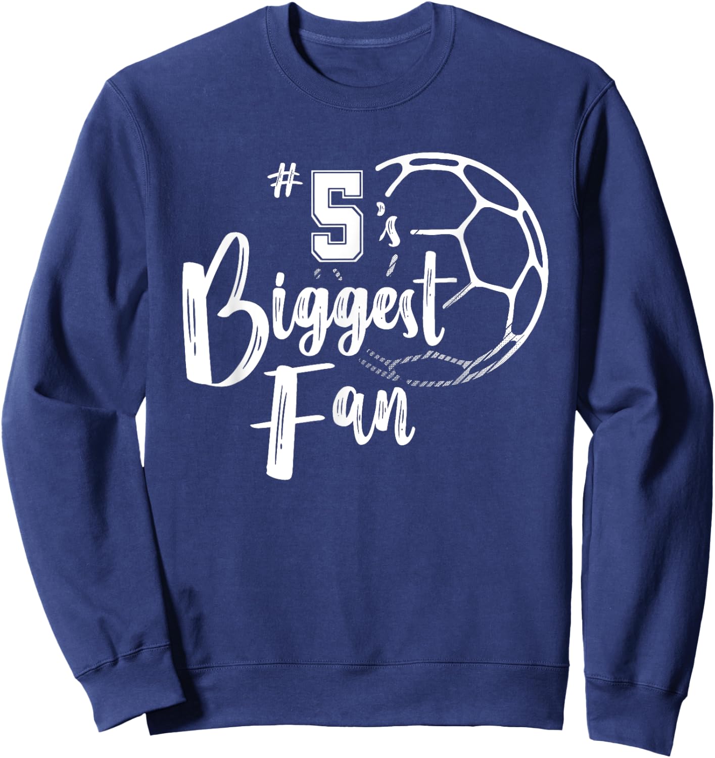 Number 5's Biggest Fan Shirt Soccer Player Mom Dad Family Sweatshirt - Sweatshirt | Navy