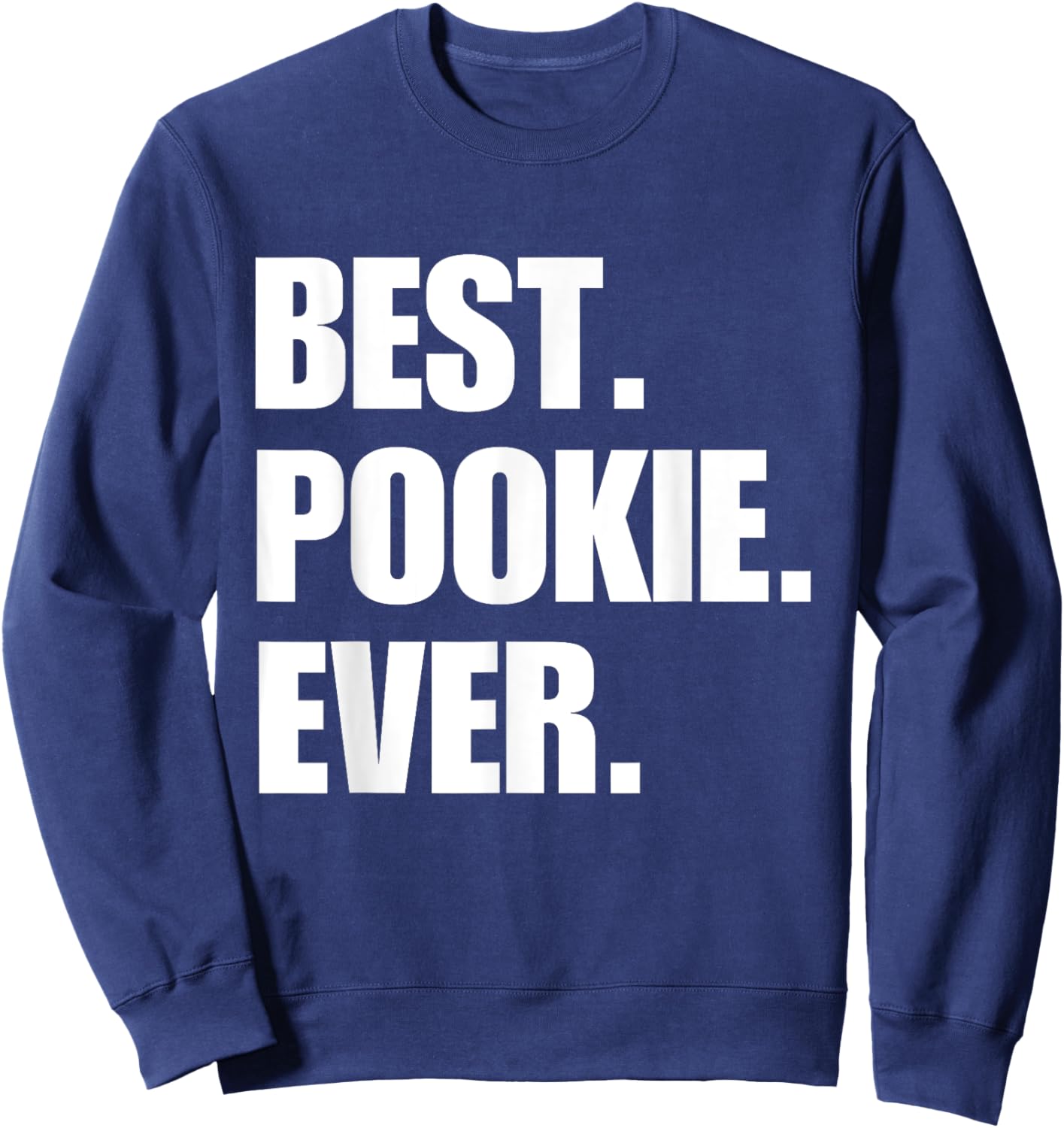 Best Pookie Ever Aesthetic Slang Viral Gen Z Quote Meme Sweatshirt - Sweatshirt | Navy