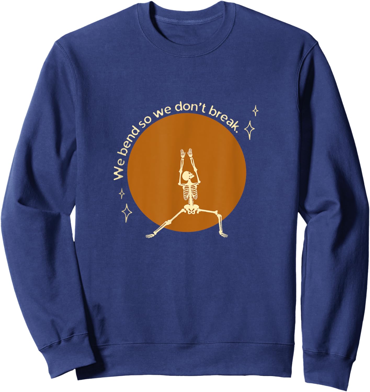 We Bend So We Don't Break Retro Skeleton Yoga Pose Sweatshirt - Sweatshirt | Navy