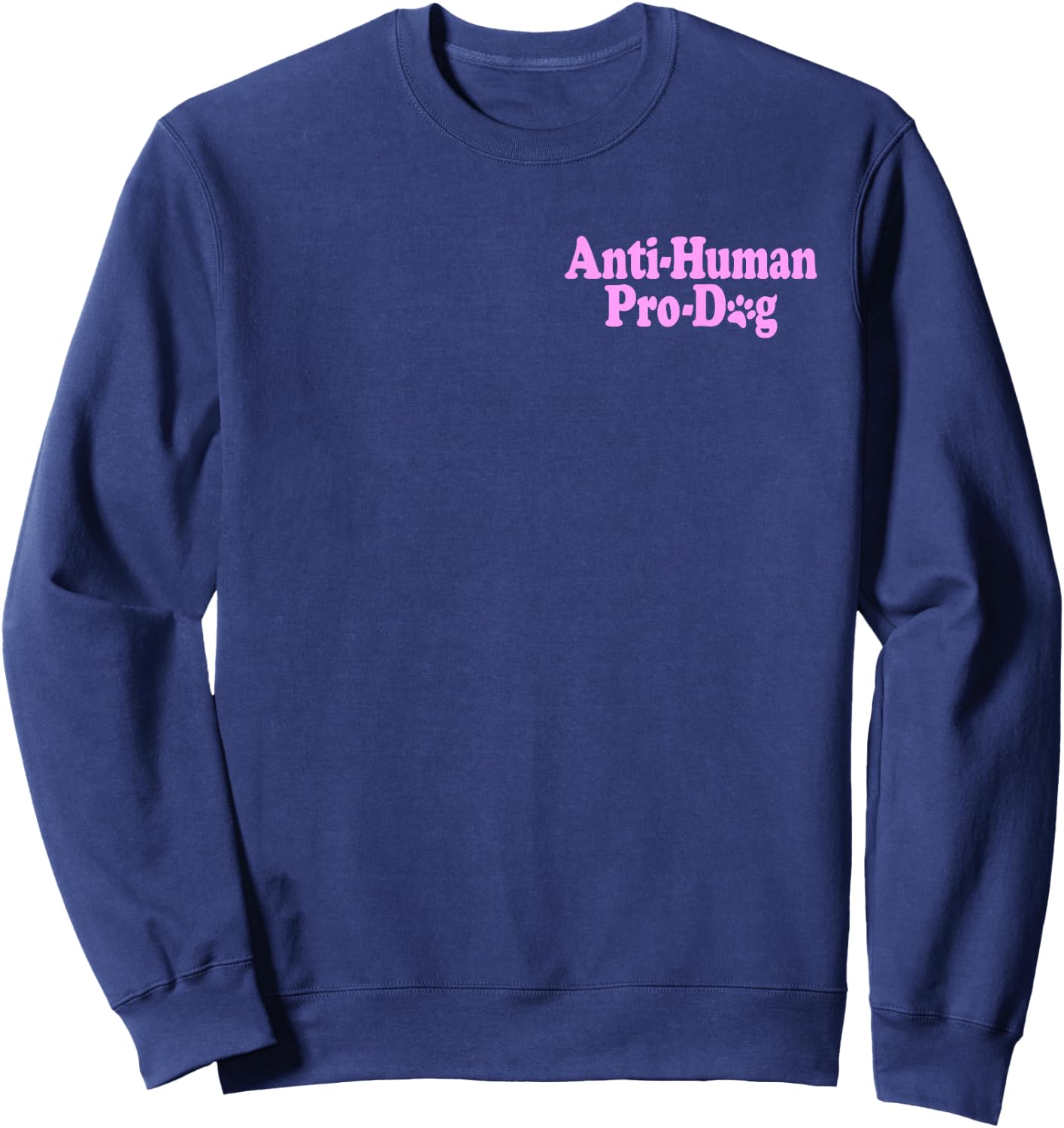Anti Human Pro Dog -Adults Kids Black Classic Dog Themed Sweatshirt - Sweatshirt | Navy