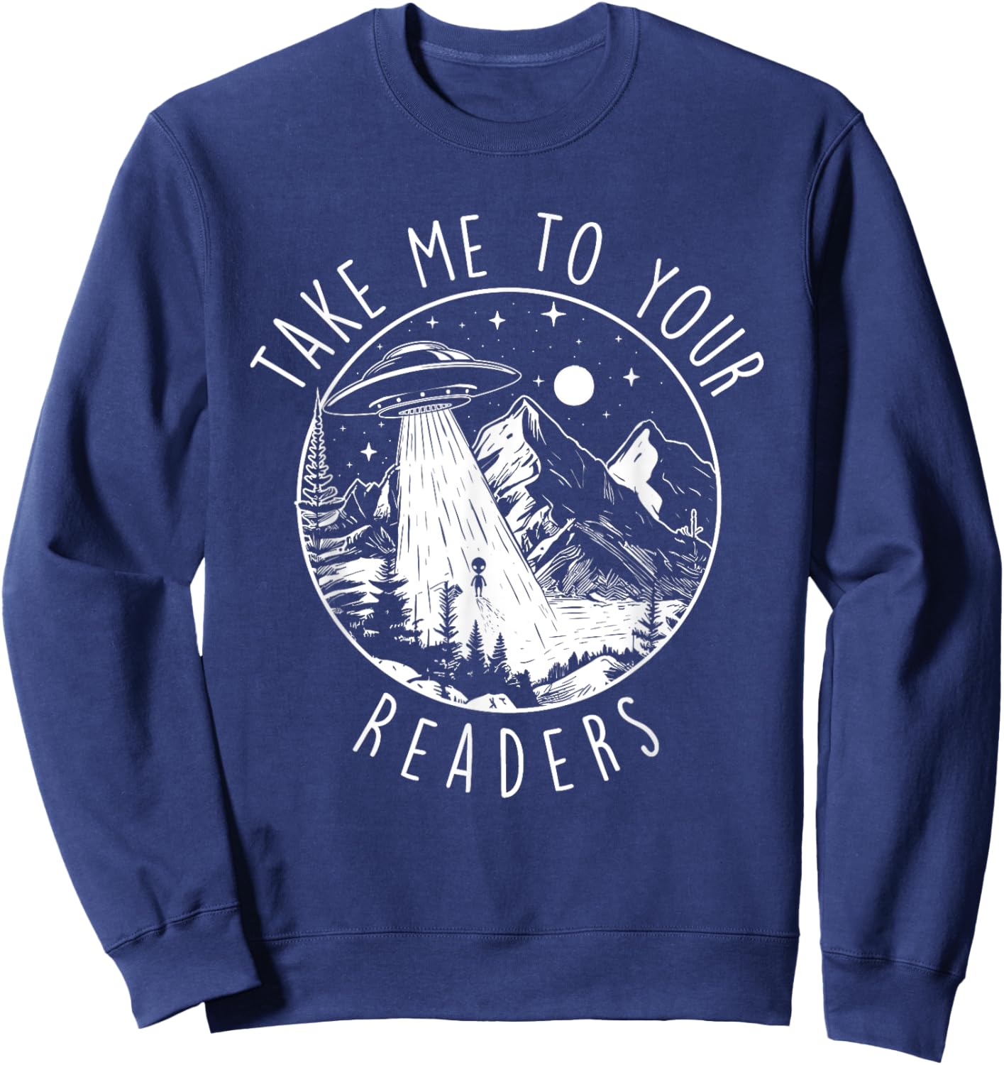 Take Me To Your Readers - Book Lover Reading Bookworm Sweatshirt - Sweatshirt | Navy