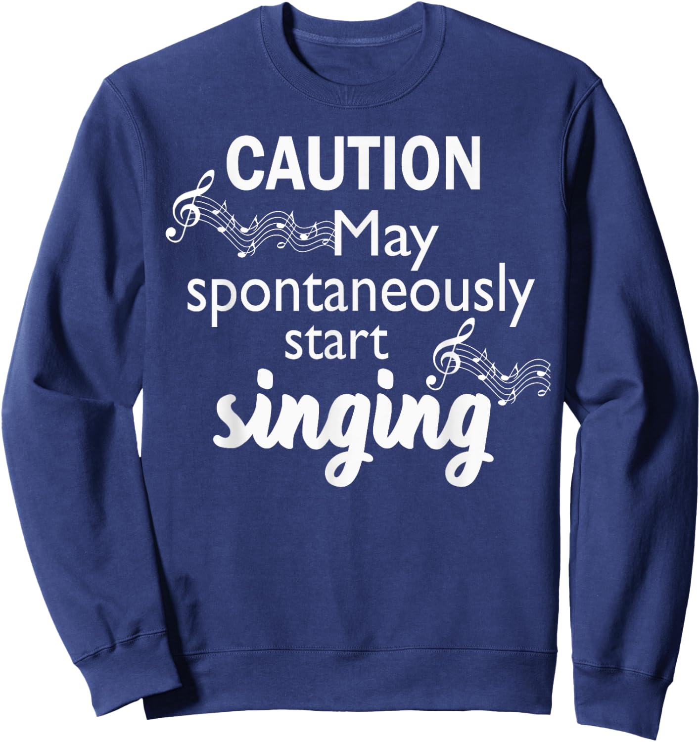 Singing Music Lover T Shirt Gift - Caution May Start Singing Sweatshirt - Sweatshirt | Navy