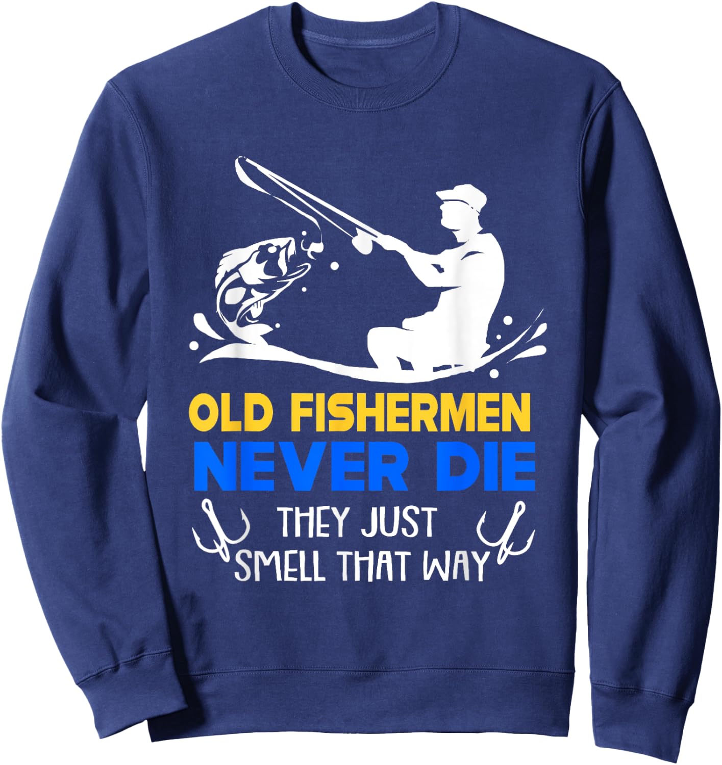 Fishing Old Fisherman Never Die Sweatshirt - Sweatshirt | Navy
