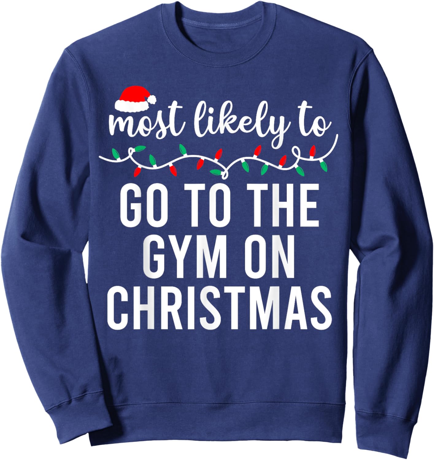 Most Likely to Christmas Shirt Matching Family Pajamas Funny Sweatshirt - Sweatshirt | Navy