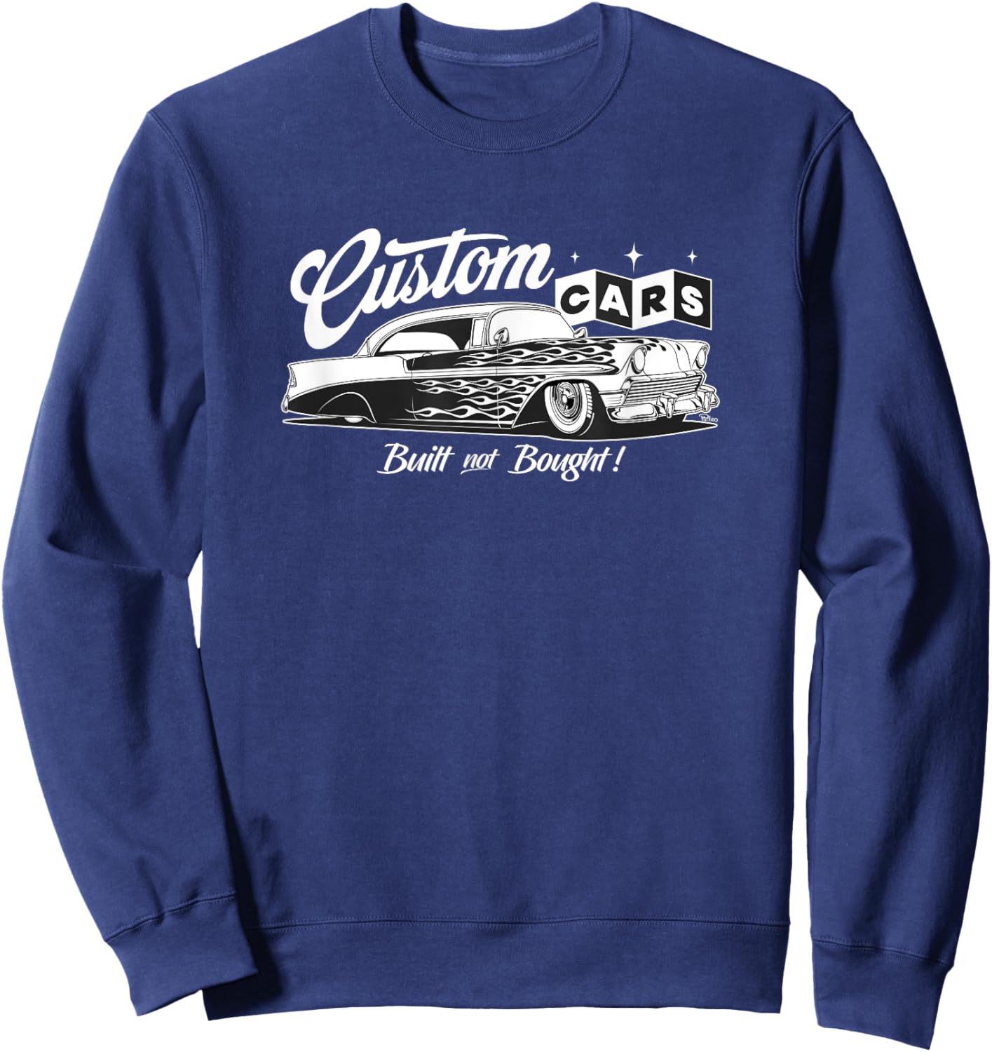 Custom Cars - Built not Bought Sweatshirt - Sweatshirt | Navy