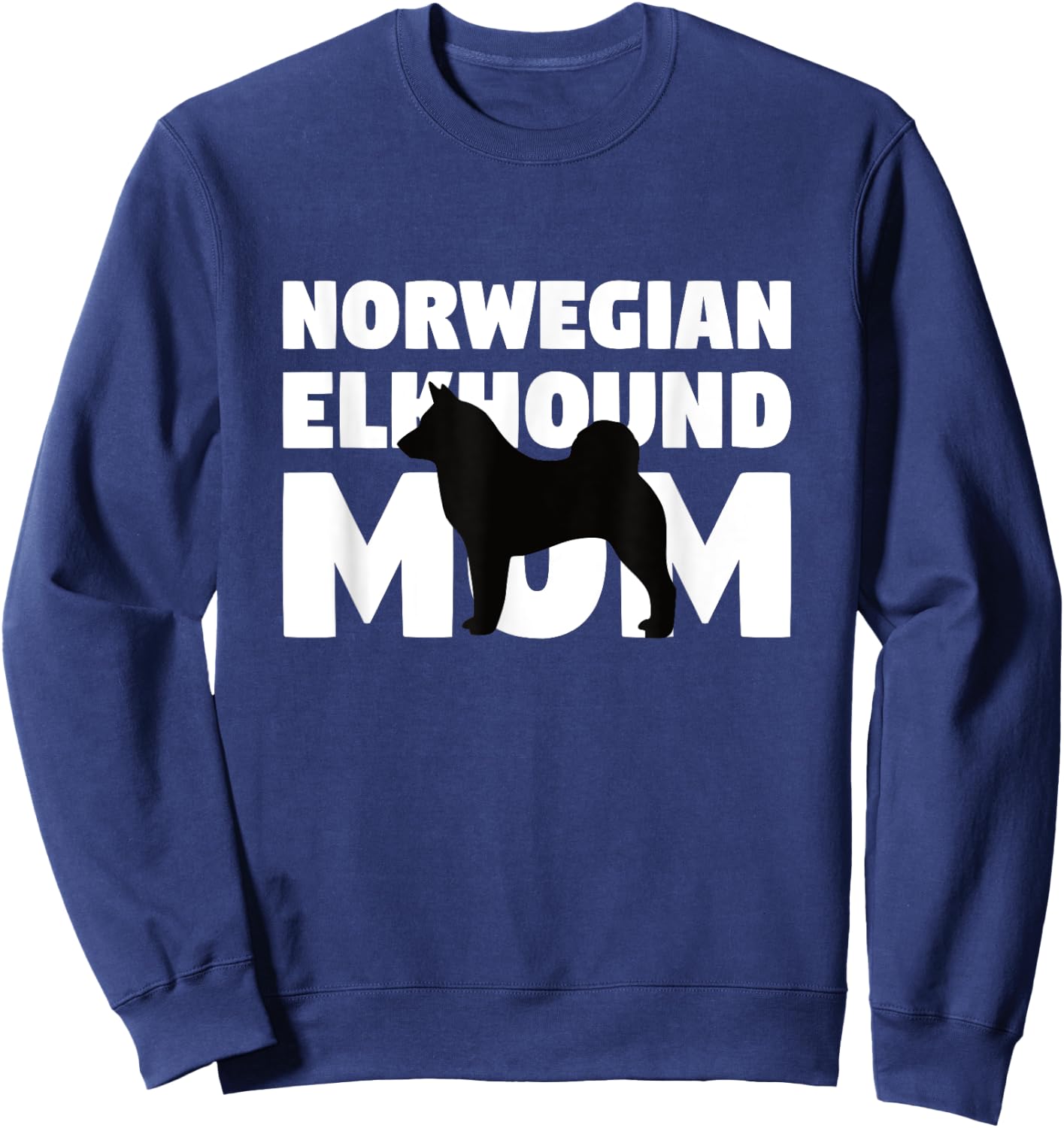 Norwegian Elkhound Gift Dog Mother Norwegian Elkhound Mom Men Women Girls Kids Sweatshirt - Sweatshirt | Navy