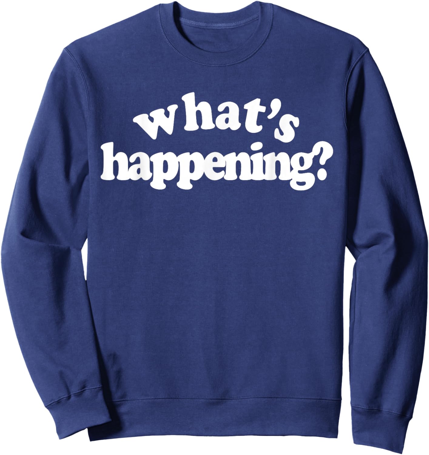 What's Happening Sweatshirt - Sweatshirt | Navy