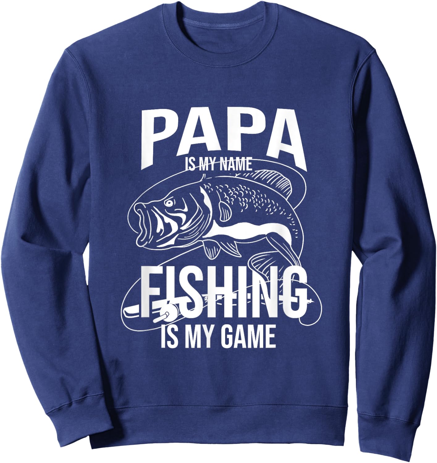 Papa Is My Name Fishing Is My Game Fathers Day Fishing Sweatshirt - Sweatshirt | Navy