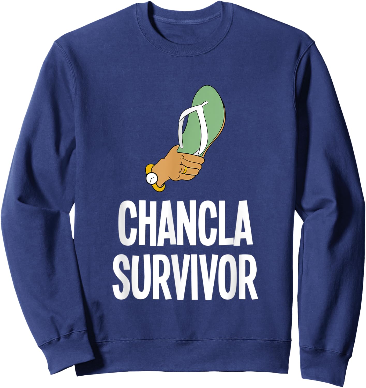 La Chancla Survivor Mexican Flip Flop Hispanic Spanish Sweatshirt - Sweatshirt | Navy