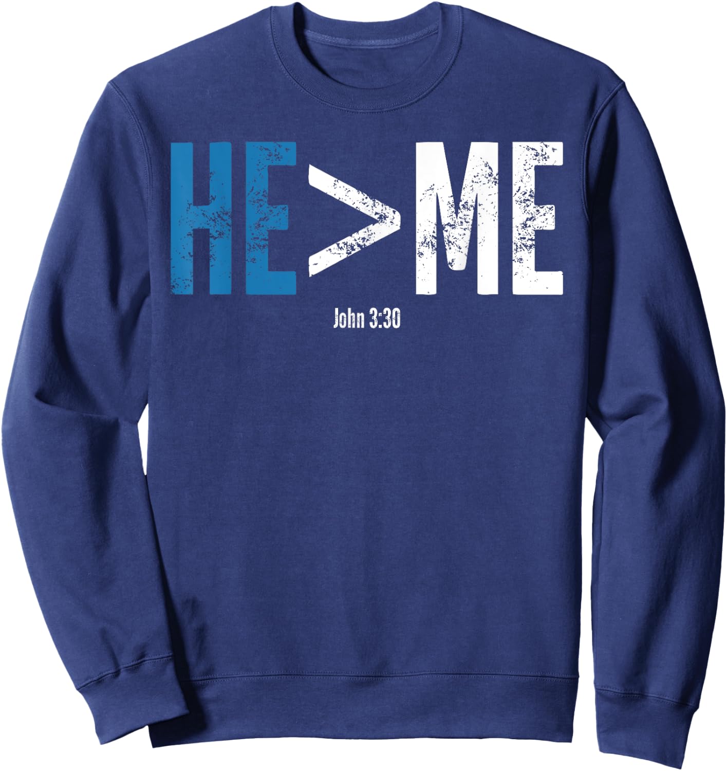 He is Greater Than Me Shirt Sweatshirt - Sweatshirt | Navy