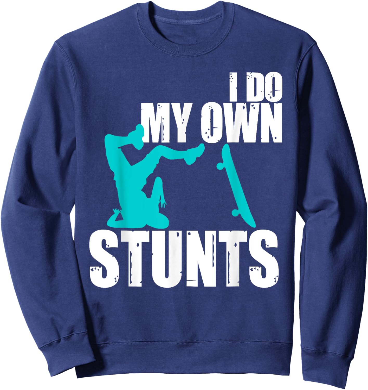 Funny I Do My Own Stunts | Skateboarding Gift Boys Girls Sweatshirt - Sweatshirt | Navy