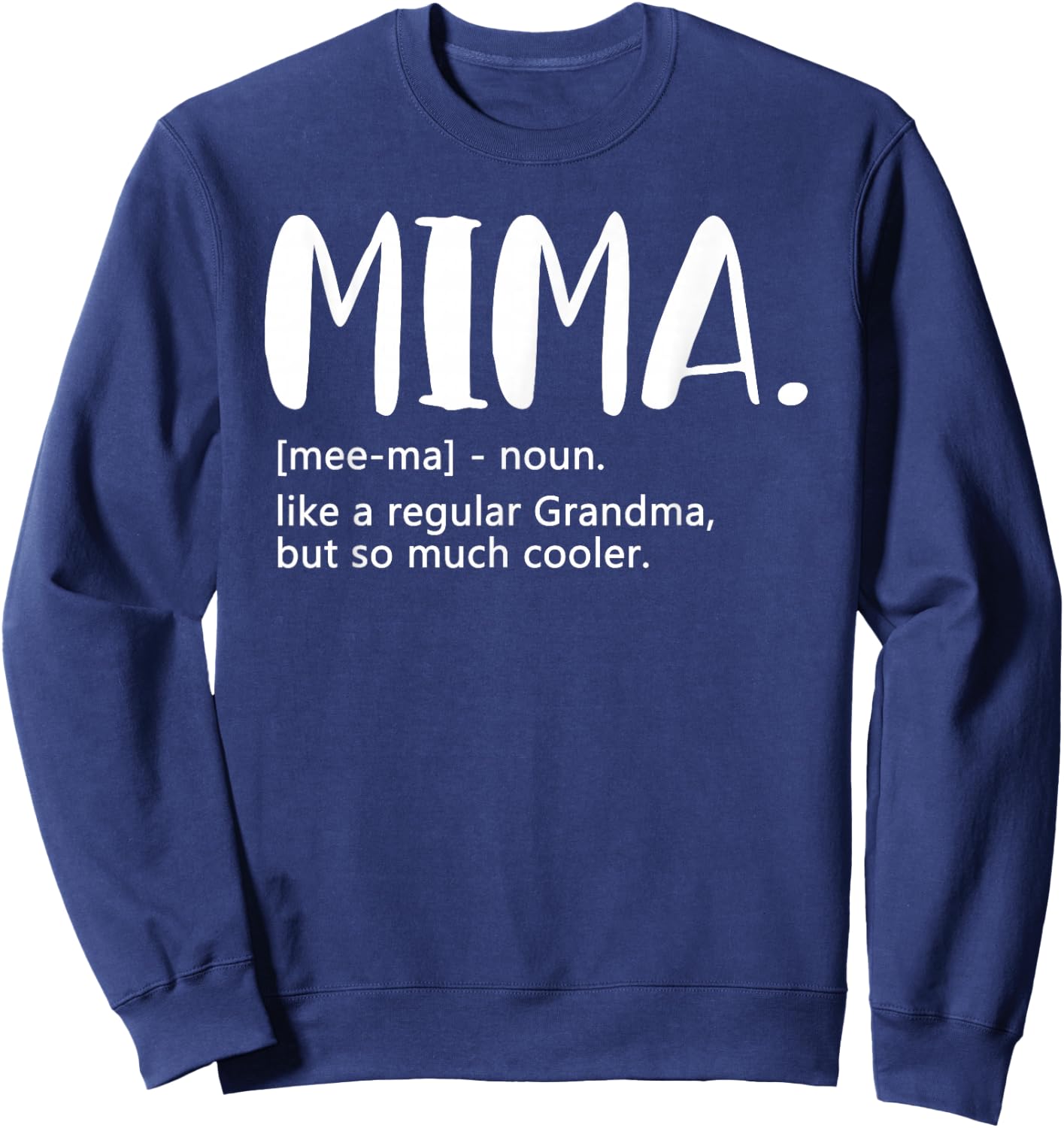 Mima Shirts Mother's Day idea for Grandma Mima Sweatshirt - Sweatshirt | Navy