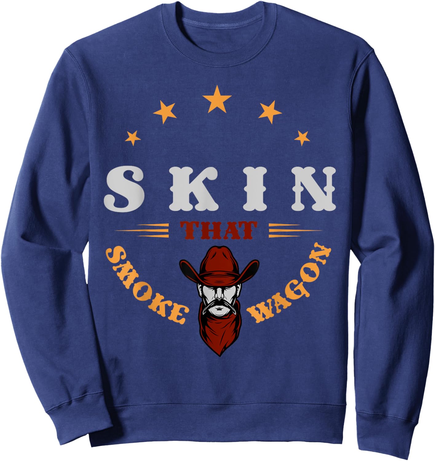 Cowboy and western movie or skin that smoke wagon Sweatshirt - Sweatshirt | Navy