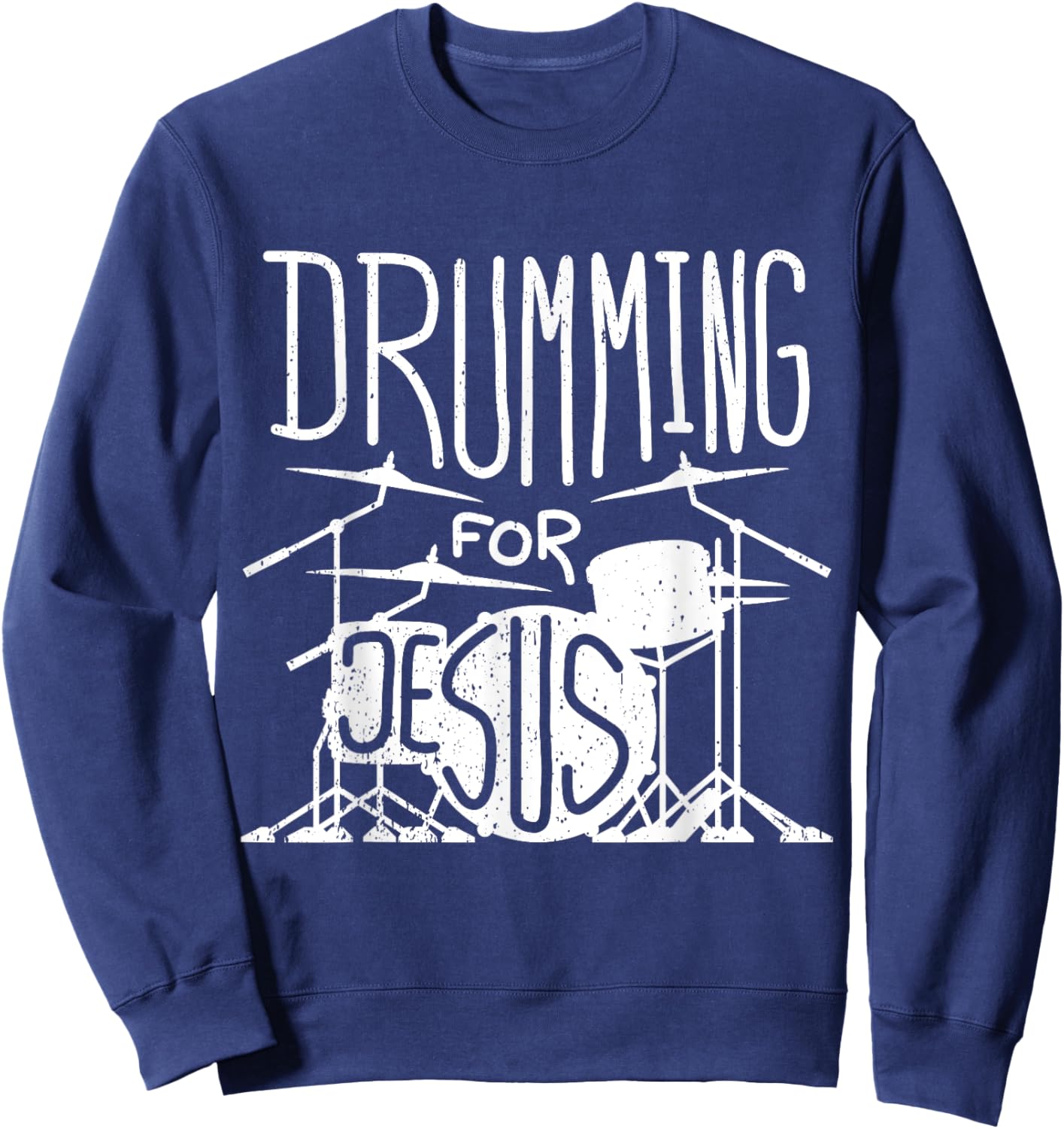 Drumming For Jesus Sweatshirt - Sweatshirt | Navy