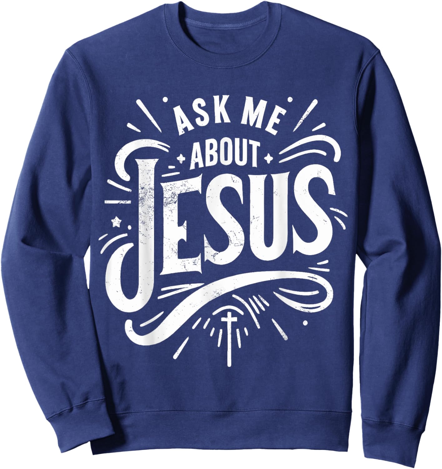 Ask Me About Jesus Vintage Faith of Christian God Sweatshirt - Sweatshirt | Navy