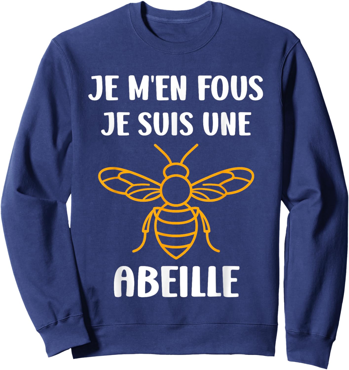 Funny Bee insect Je m'en fous je suis une Abeille Sweatshirt - Sweatshirt | Navy