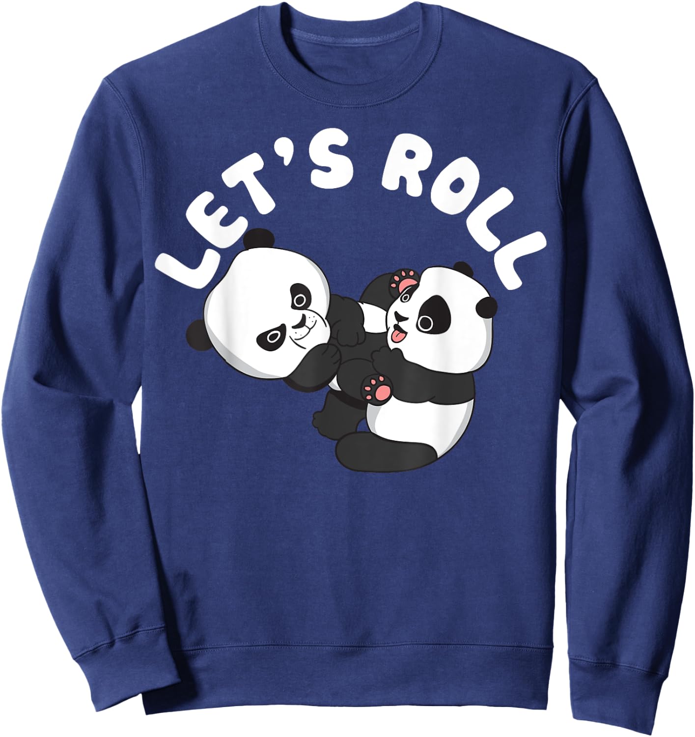 BJJ, Brazilian Jiu-jitsu Let's roll like Panda bear Sweatshirt - Sweatshirt | Navy