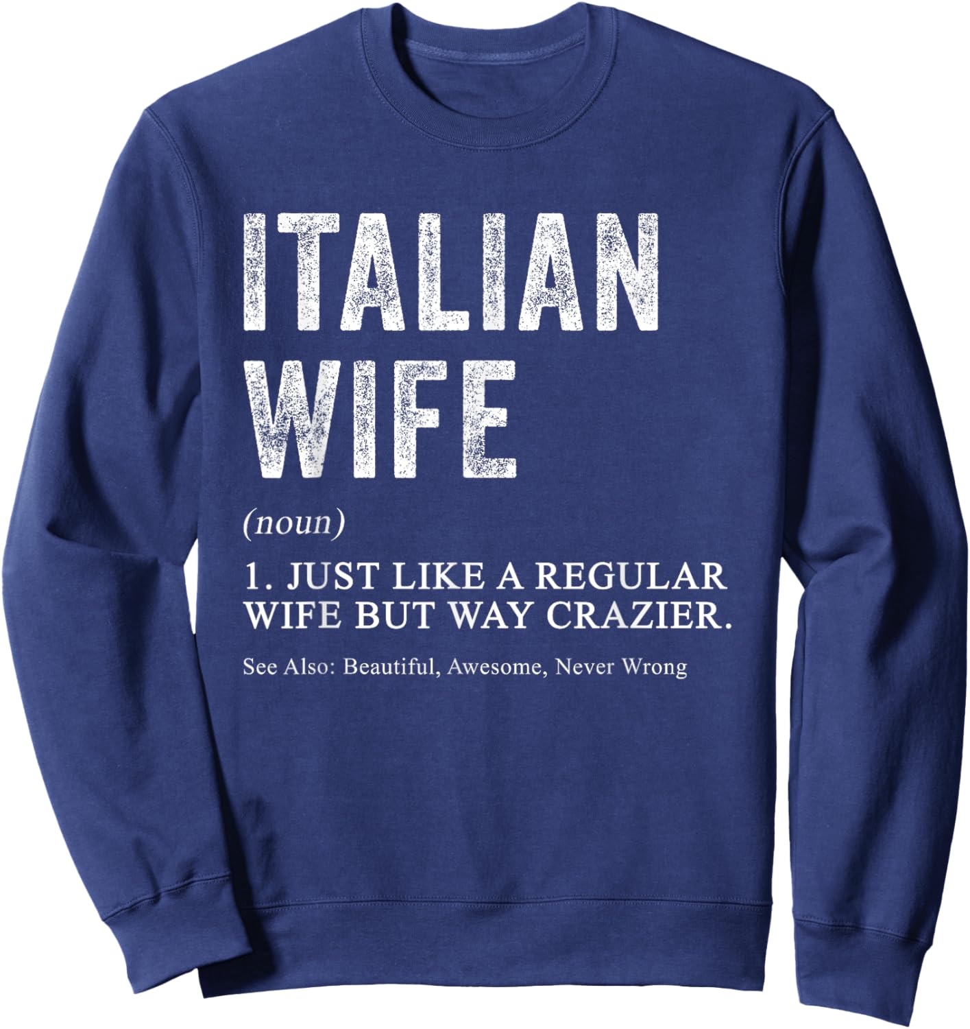 Italian Wife Definition Funny for Italian Women Sweatshirt - Sweatshirt | Navy