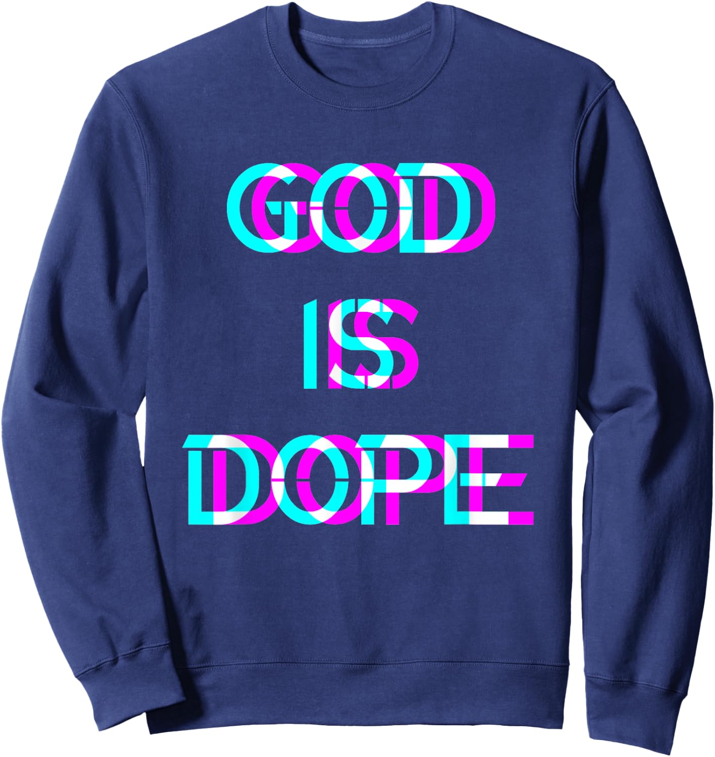 God is Dope Christian Faith Believer Sweatshirt - Sweatshirt | Navy